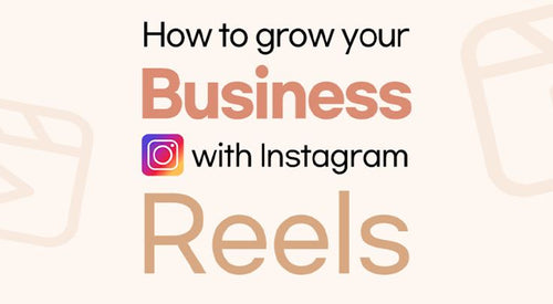 How to grow your business using Instagram Reels